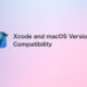 Xcode and macOS version compatibility cover